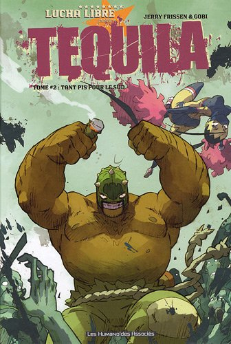 Tequila. Vol. 2. Tant pis pour le Sud