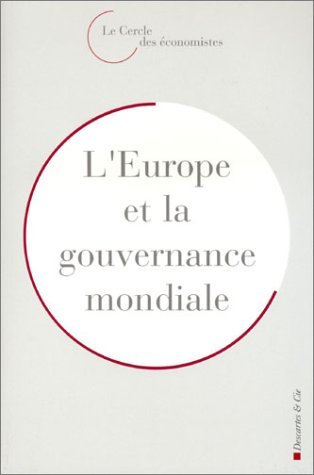 L'Europe et la gouvernance mondiale : rencontres économiques d'Aix-en-Provence 2002