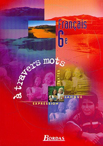 A travers mots, français 6e : livre de l'élève
