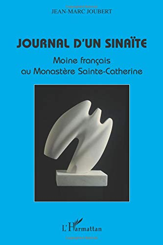 Journal d'un sinaïte : moine français au monastère Sainte-Catherine