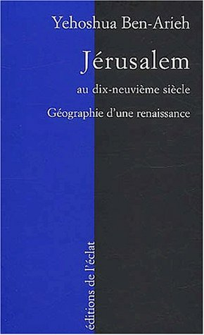 Jérusalem au XIXe siècle : géographie d'une renaissance