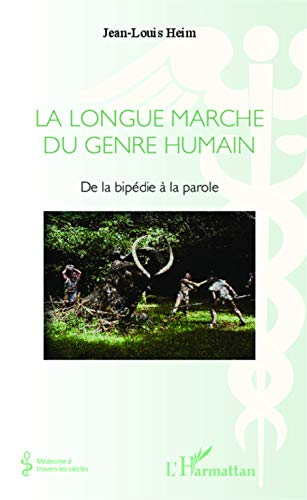 La longue marche du genre humain : de la bipédie à la parole