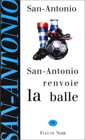 san-antonio renvoie la balle
