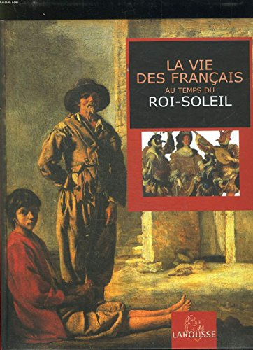 la vie des français au temps du roi-soleil