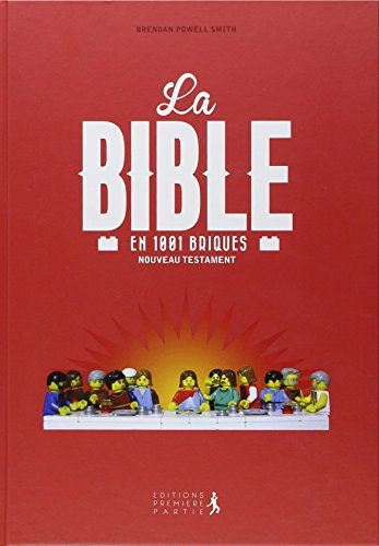 La Bible en 1.001 briques : Nouveau Testament
