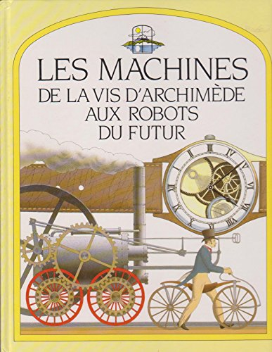 les machines : de la vis d'archimède aux robots du futur
