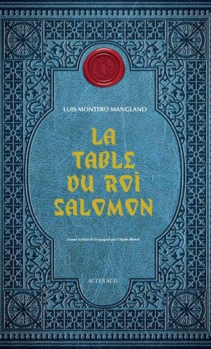 Corps royal des quêteurs. Vol. 1. La table du roi Salomon