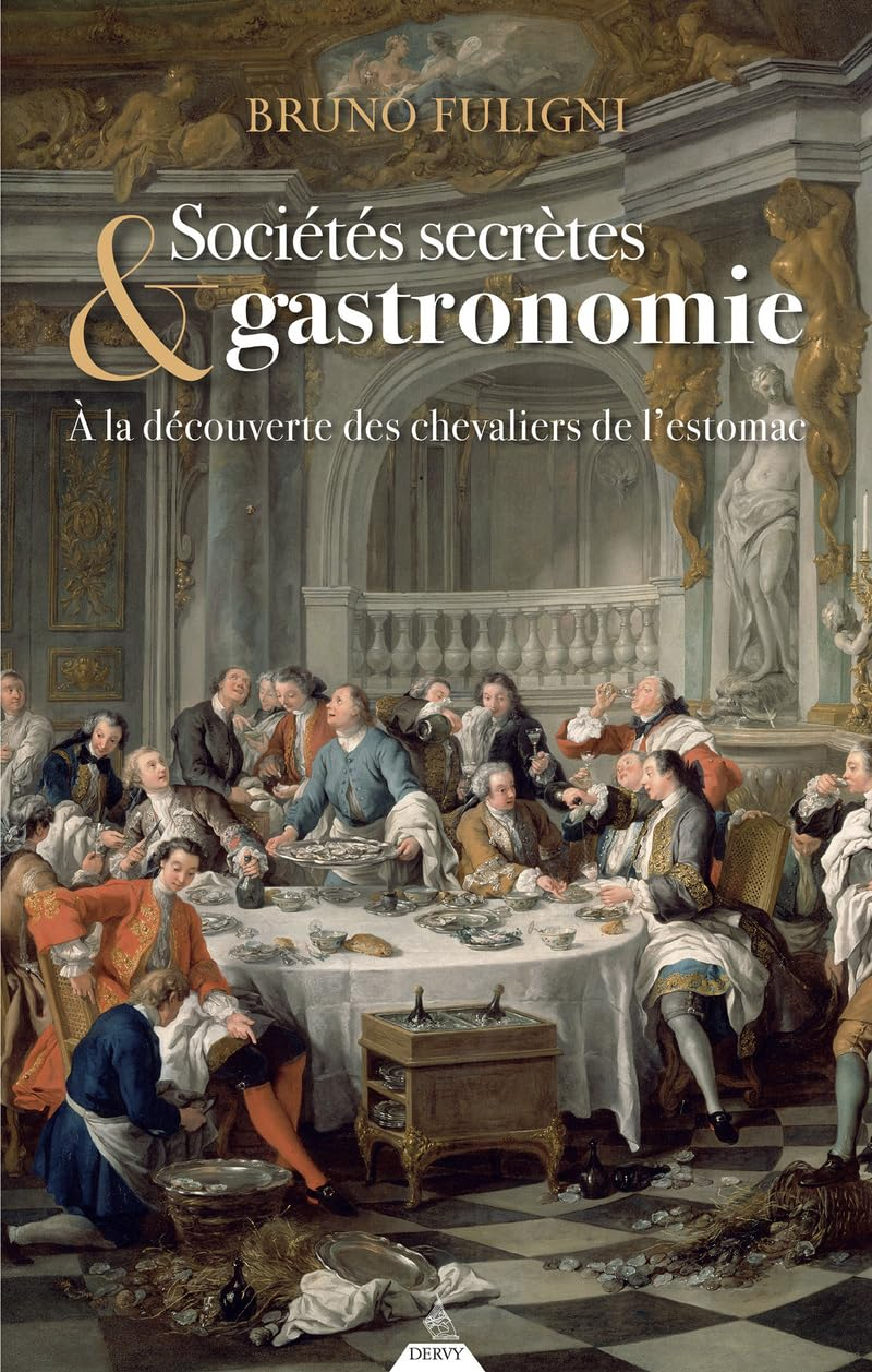 Sociétés secrètes & gastronomie : à la découverte des chevaliers de l'estomac
