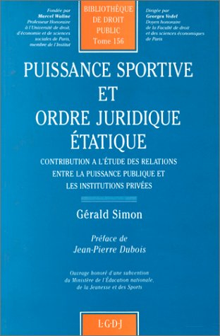Puissance sportive et ordre juridique étatique : contribution à l'étude des relations entre la puiss