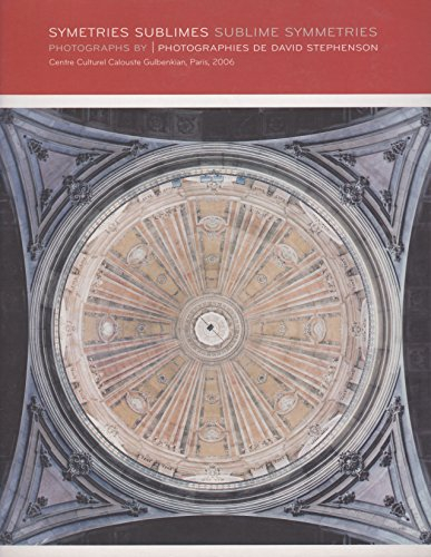 Symetries Sublimes / Subliem Symmetries: Photographs by / Photographies de David Stephenson, Centre 