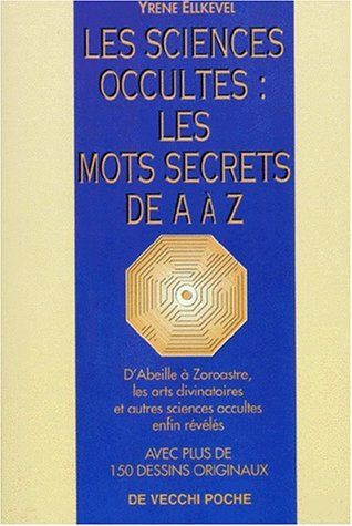 Les sciences occultes : les mots secrets de A à Z
