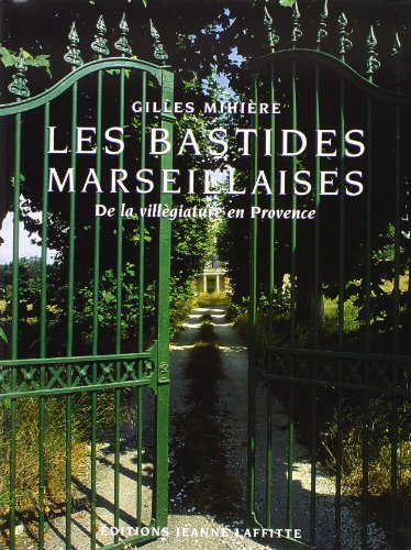 Les bastides marseillaises : de la villégiature en Provence
