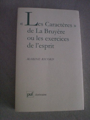 Les caractères de La Bruyère ou Les exercices de l'esprit
