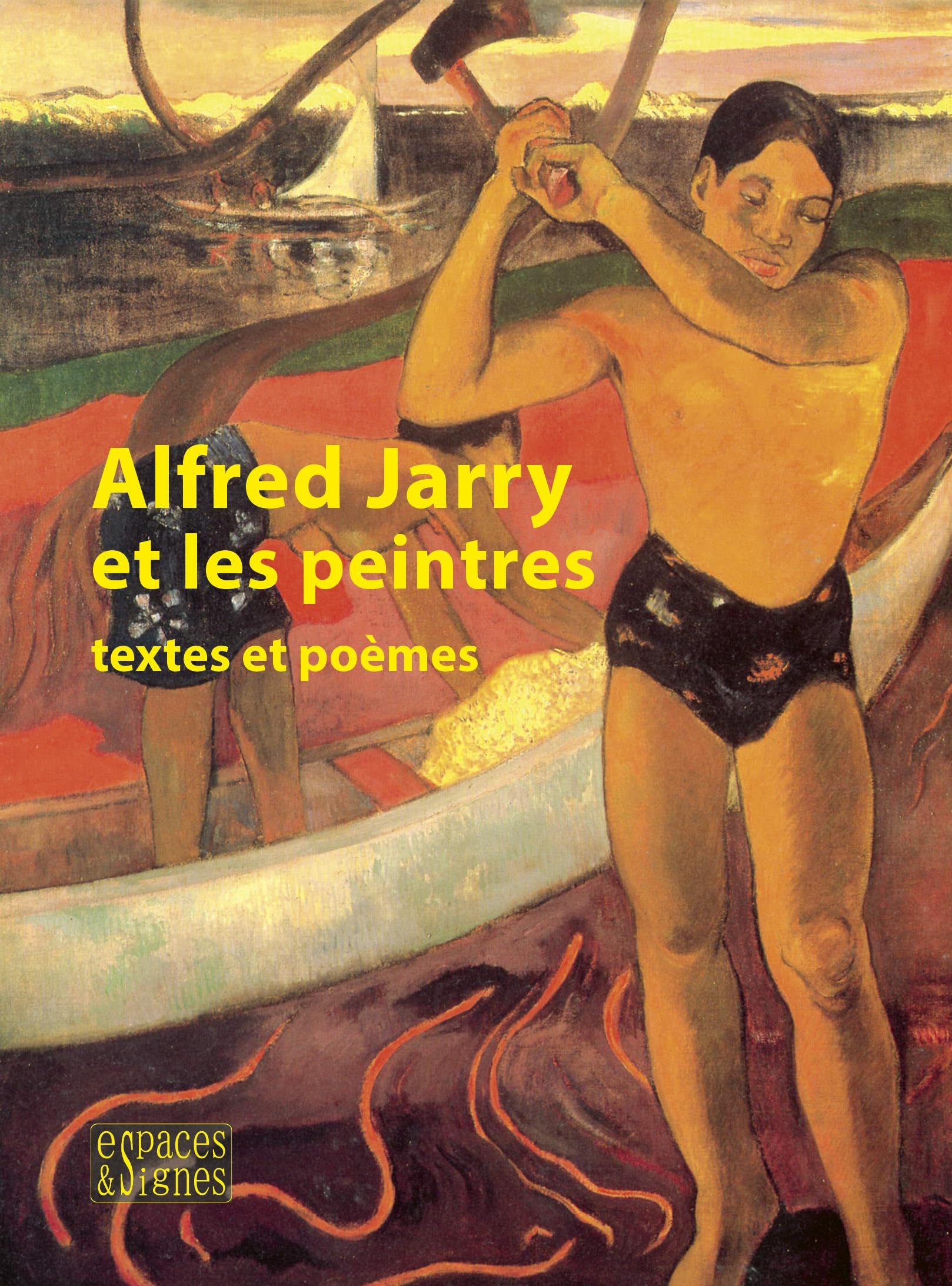 Alfred Jarry et les peintres : textes et poèmes