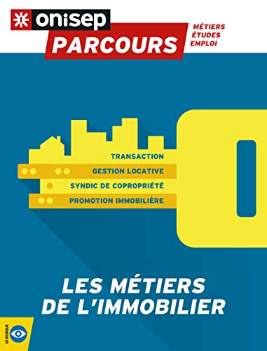 Les métiers de l'immobilier : transaction, gestion locative, syndic de copropriété, promotion immobi
