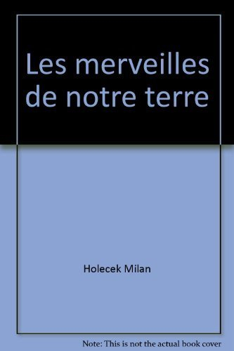 Les Merveilles de notre Terre