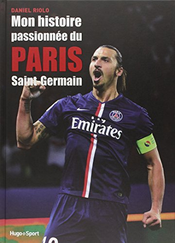 Mon histoire passionnée du Paris Saint-Germain