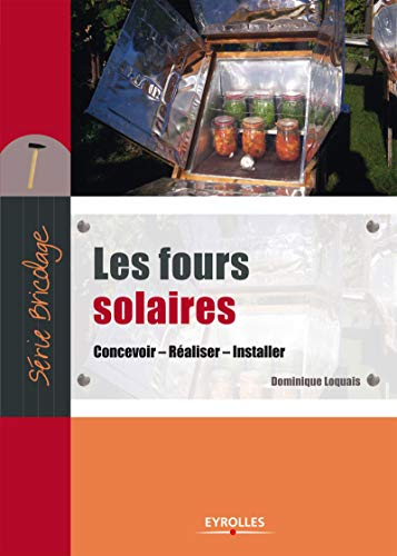 Les fours solaires : concevoir, réaliser, installer