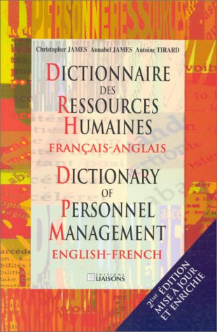 Dictionnaire des ressources humaines : français-anglais. Dictionary of personnel management : Englis