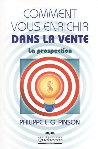Comment vous enrichir dans la vente : prospection