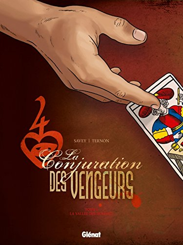 La conjuration des vengeurs. Vol. 1. La vallée des hommes