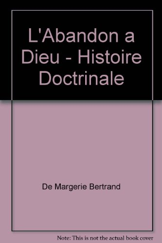 L'abandon à Dieu : histoire doctrinale
