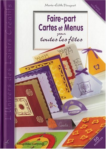 Faire-part, cartes et menus pour toutes les fêtes : 50 modèles