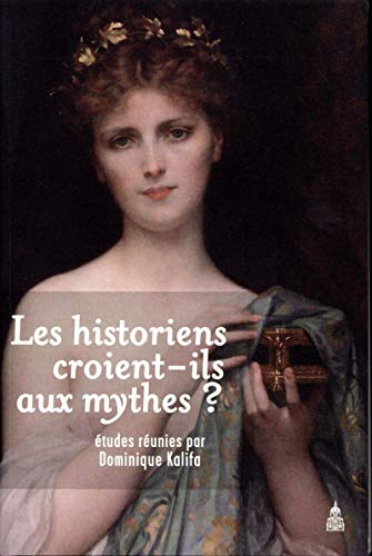 Les historiens croient-ils aux mythes ?