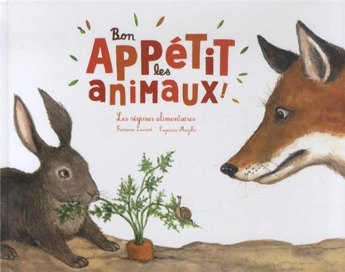 Bon appétit les animaux ! : les régimes alimentaires