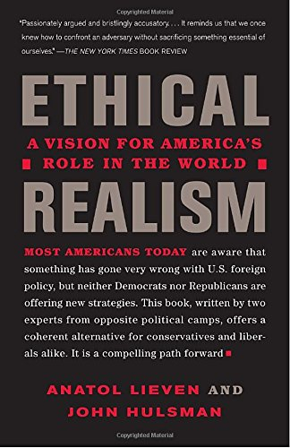 ethical realism: a vision for america's role in the new world