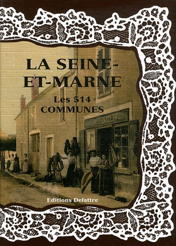 La Seine-et-Marne, les 514 communes