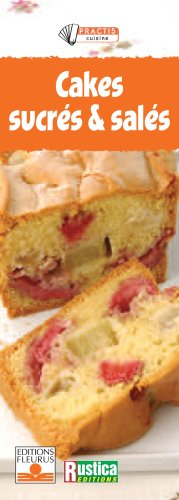 Cakes sucrés et salés : les classiques, les insolites, les gourmands