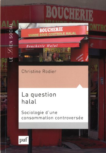 La question halal : sociologie d'une consommation controversée