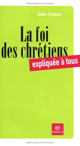 La foi des chrétiens expliquée à tous