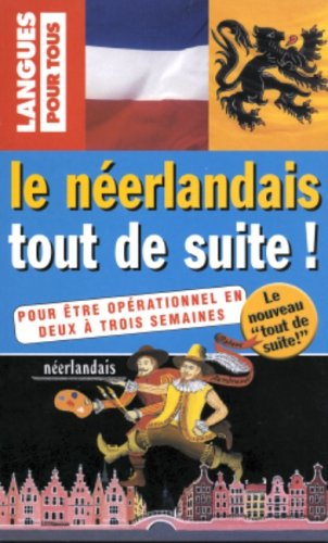 Le néerlandais tout de suite !