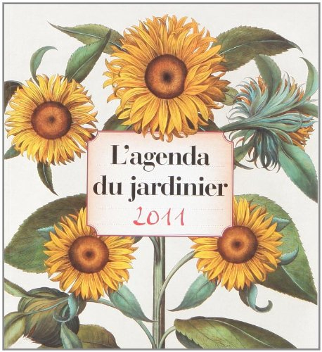 L'agenda du jardinier 2011