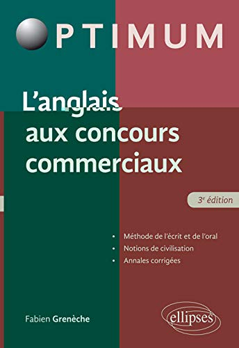 L'anglais aux concours commerciaux : méthode de l'écrit et de l'oral, notions de civilisation, annal