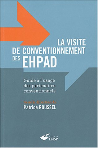 La visite de conventionnement des EHPAD : guide à l'usage des partenaires conventionnels