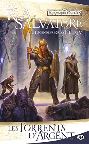 La légende de Drizzt. Vol. 5. Les torrents d'argent