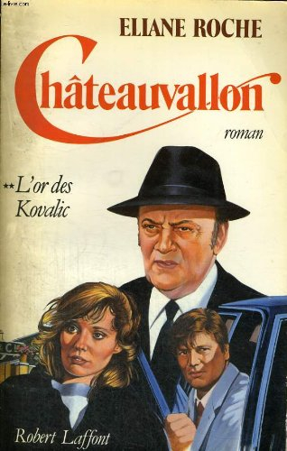 Châteauvallon. Vol. 2. L'Or des Kovalic