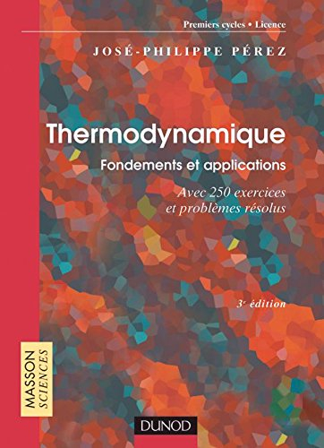 Thermodynamique : fondements et applications : avec 250 exercices et problèmes résolus, premiers cyc