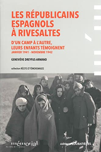 Les républicains espagnols à Rivesaltes : d'un camp à l'autre, leurs enfants témoignent : janvier 19