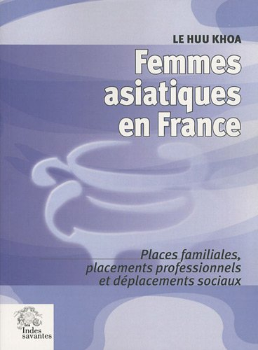 Femmes asiatiques en France : places familiales, placements professionnels et déplacements sociaux