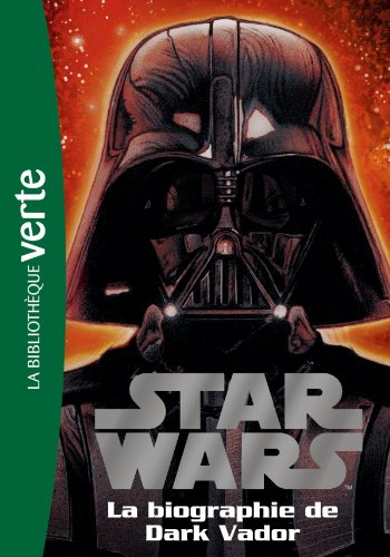 Star Wars. Vol. 2. La biographie de Dark Vador