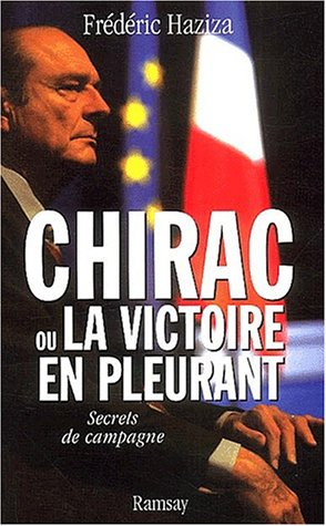 Chirac ou La victoire en pleurant