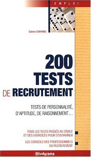 200 tests de recrutement : tests de personnalité, d'aptitude, de raisonnement...