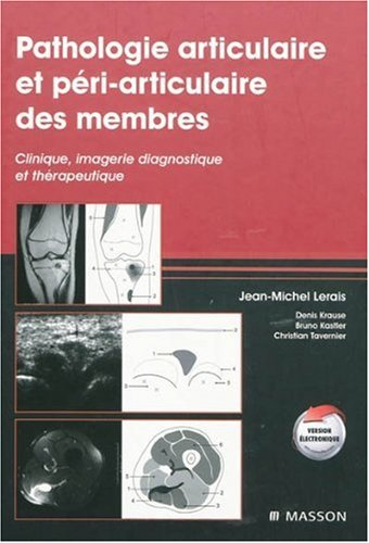 Pathologie articulaire et péri-articulaire des membres : clinique, imagerie diagnostique et thérapeu