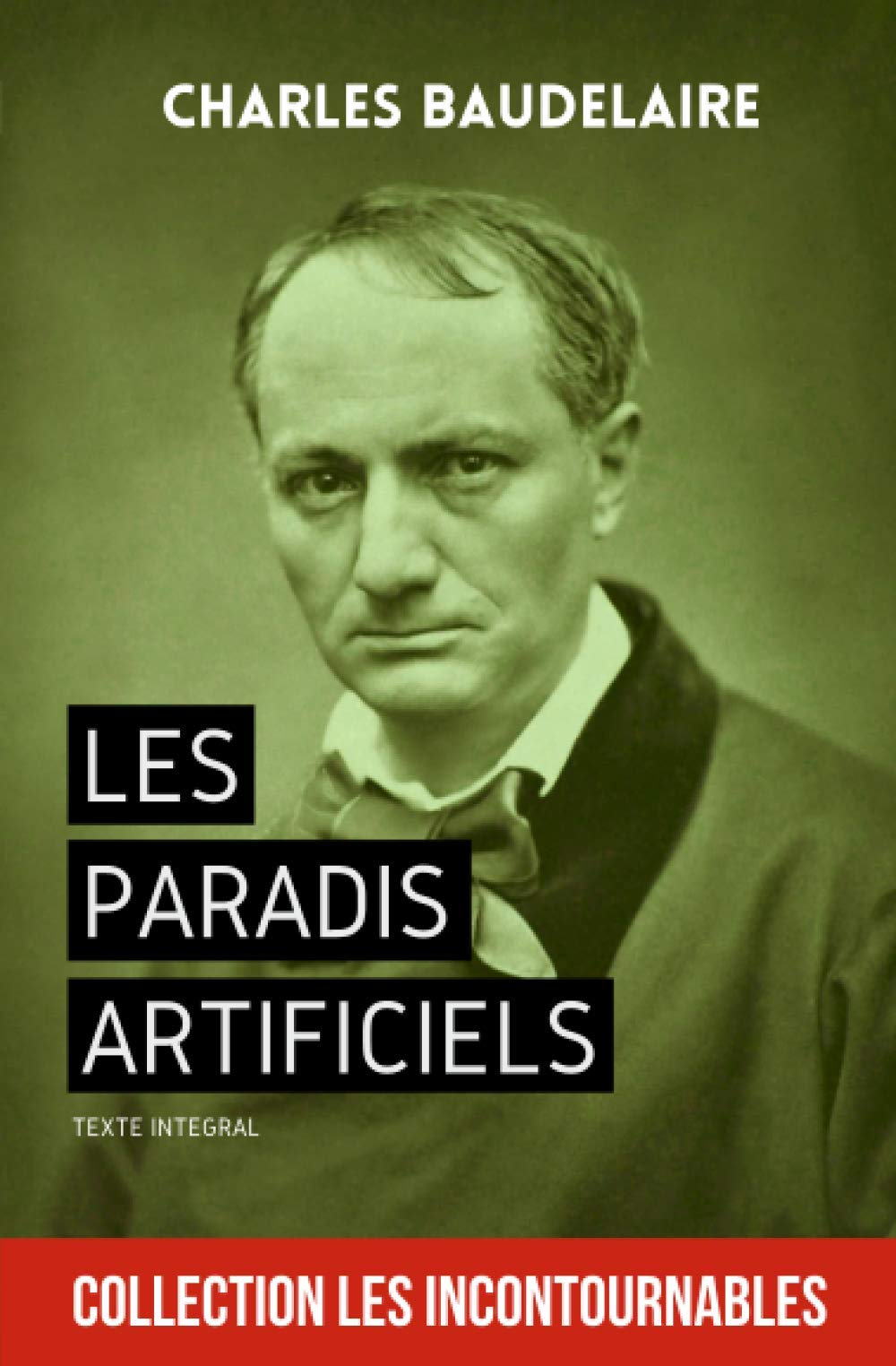 Les Paradis artificiels - Charles Baudelaire (Annoté) - Texte intégral