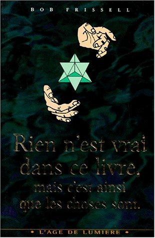 Rien n'est vrai dans ce livre, mais il en est ainsi pour toute chose : la signification ésotérique d