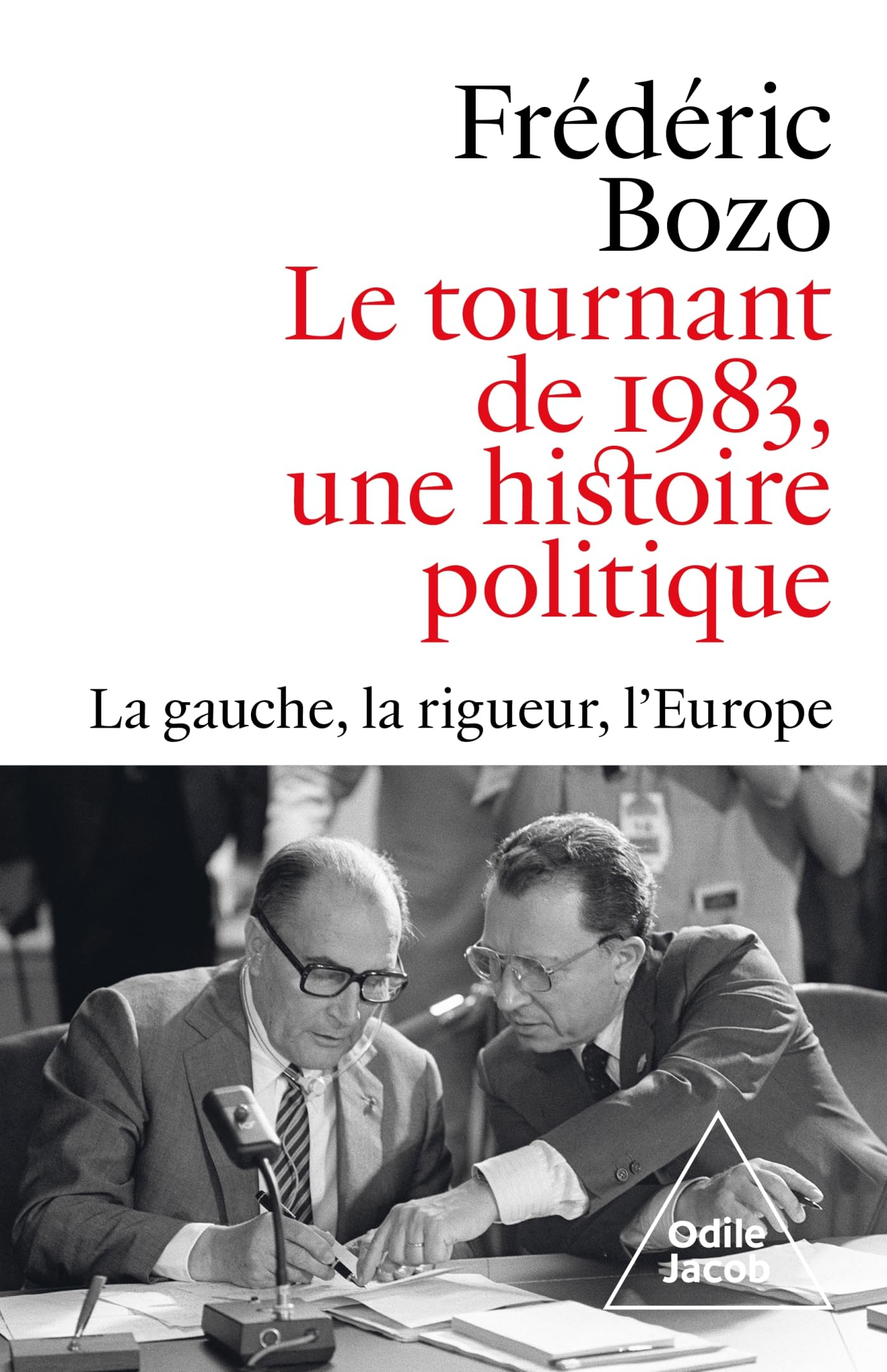 Le tournant de 1983, une histoire politique : la gauche, la rigueur, l'Europe